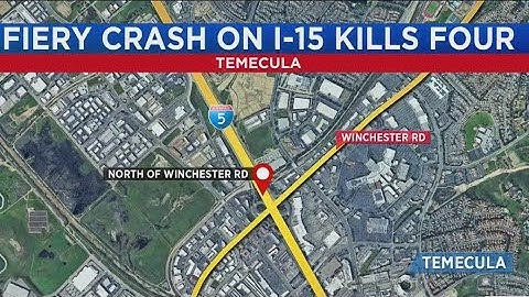 Fiery crash on I-15 in Temecula kills 4, including teens