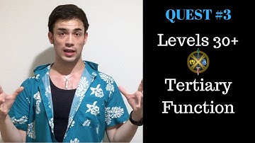 Levels 30+ - The Rise of the Tertiary Function - Quest #3