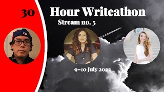 30 Hour Writeathon Stream no. 5, 2–4 p.m. EDT 09.07.2022