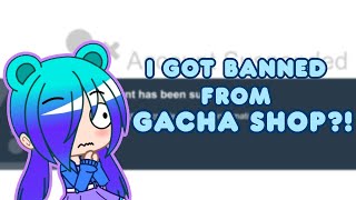 I GOT BANNED FROM GACHA SHOP?! | Gacha Shop Bug