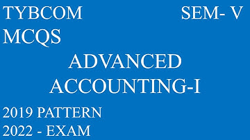 TYBCOM || SEM-V || ADVANCED ACCOUNTING - I || 2019 PATTERN || || 2022 Online Exam ||