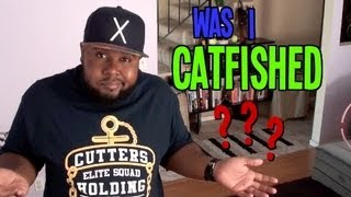 Was I Catfished?