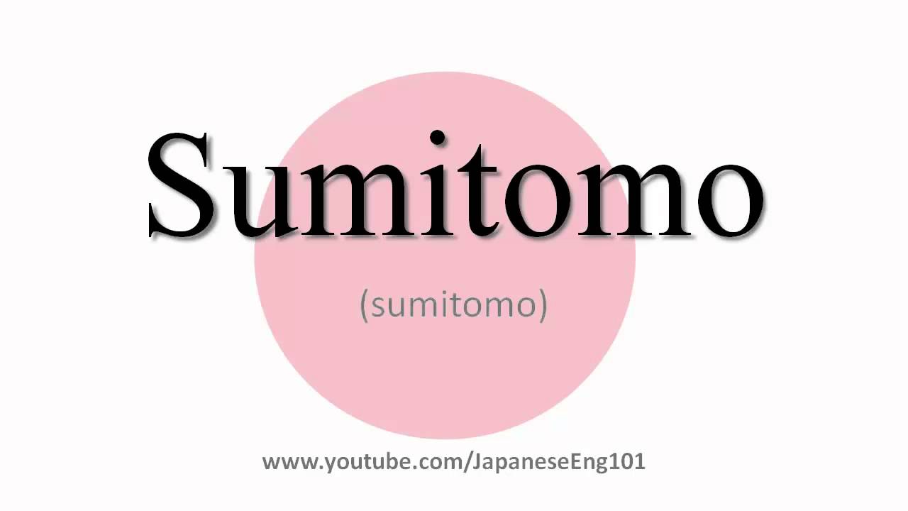 how-to-pronounce-sumitomo-youtube