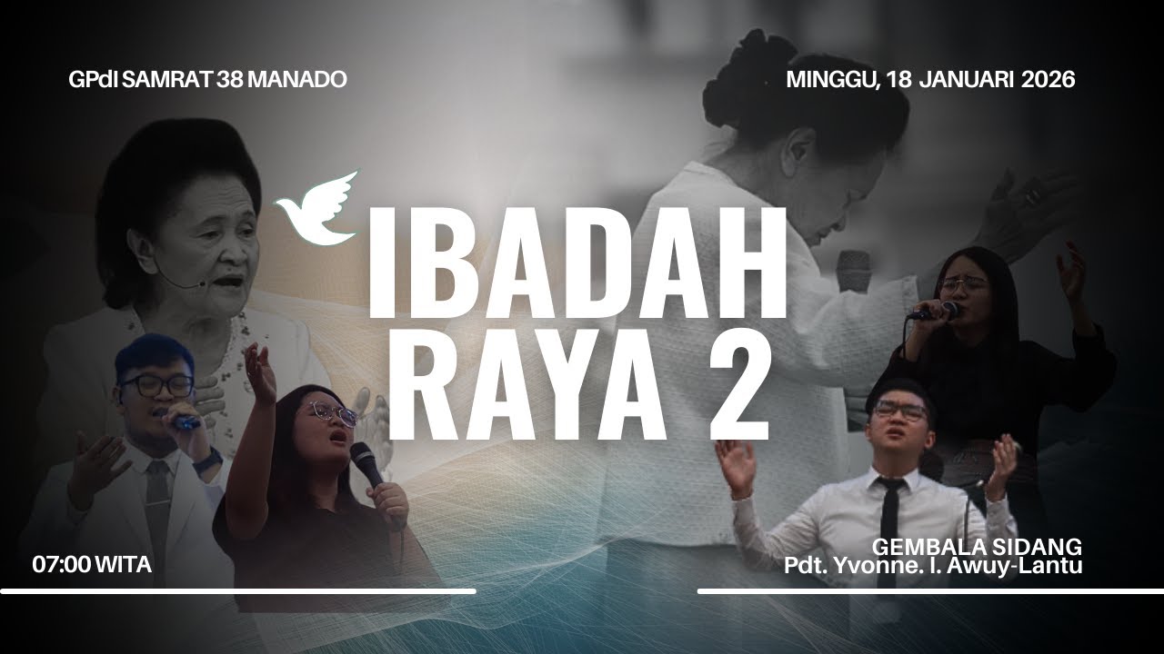 IBADAH RAYA KE - 2 GPdI SAMRAT 38 MANADO - MINGGU, 18 JANUARI 2026