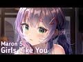 Nightcore Girls Like You