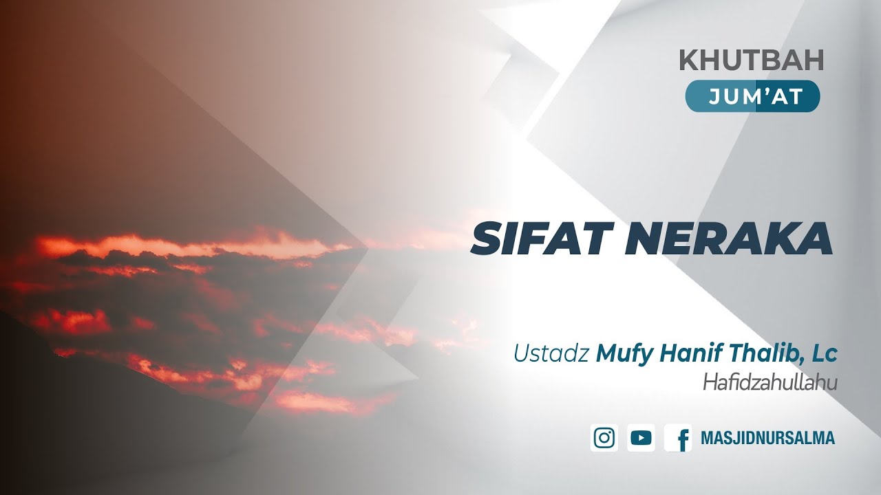 SIFAT NERAKA | USTADZ MUFY HANIF THALIB, LC