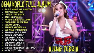 GADIS MANIS KALIMANTAN - TAK SEDALAM INI - AJENG FEBRIA  GEMA NADA DANGDUT KOPLO FULL ALBUM TERBARU!