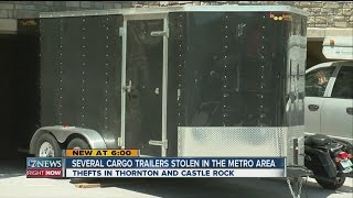 Thieves target cargo trailers in metro Denver area