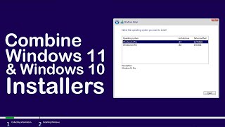 how to combine windows 10 and windows 11 installers into a single iso