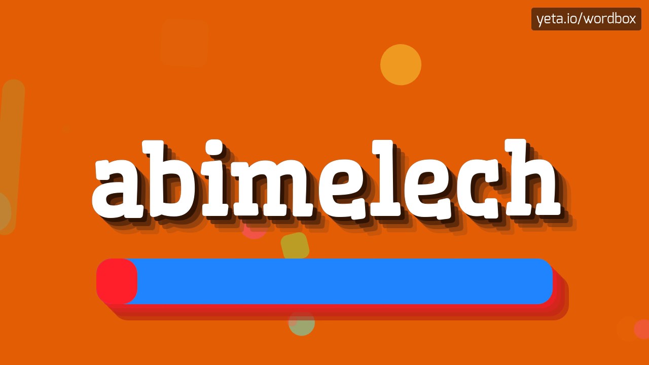 ABIMELECH - HOW TO PRONOUNCE IT!? - YouTube