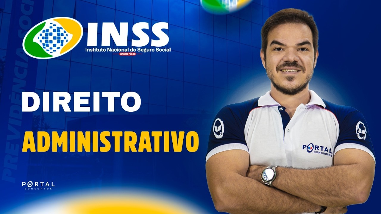 CONCURSO INSS: Direito Administrativo | Com o Profº. Vinicius Cavalcante