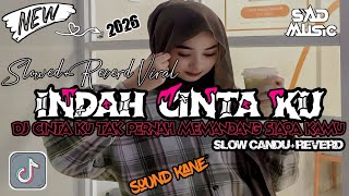 DJ CINTA KU TAK PERNAH MEMANDANG SIAPA KAMU DJ INDAH CINTA SLOWED REVERD SAD MUSIC FT @FamosFvnky 