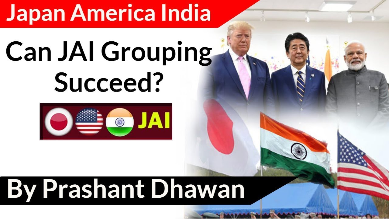 India Japan America Summit 2019 Can JAI Grouping Succeed? Current Affairs 2019