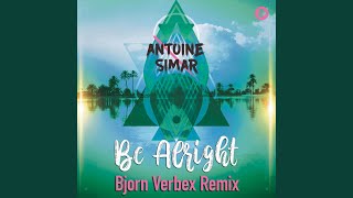 Be Alright (Bjorn Verbex Remix)