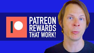 Patreon Rewards Ideas That Work!