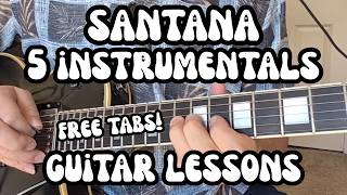 SANTANA Guitar Lessons INSTRUMENTALS Samba Pa Ti, Soul Sacrifice, Europa, Incident, Flor D' Luna