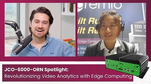 JCO 6000 ORN Spotlight - Revolutionizing Video Analytics with Edge Computing