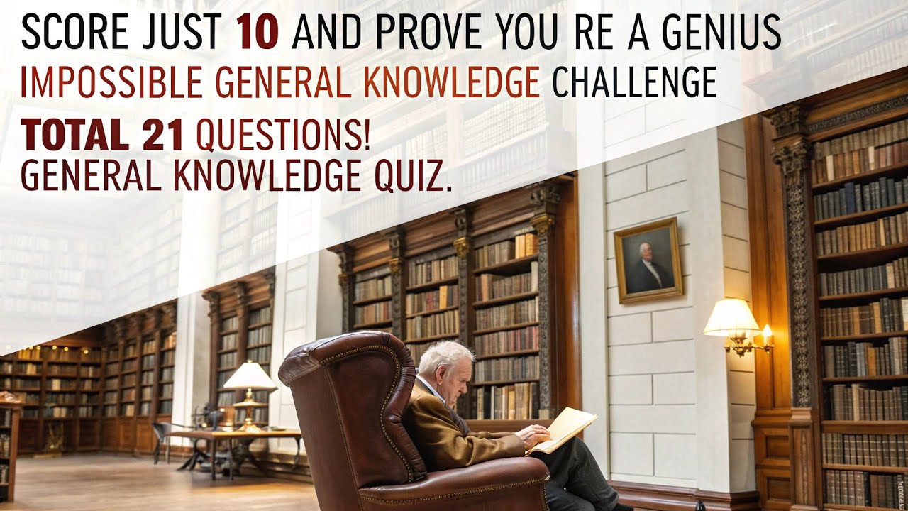 Score just 10 and prove you’re a genius Impossible general knowledge ...
