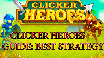 Clicker Heroes Guide - Best strategy / Who to level up
