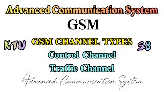 Details Advanced Communication System| ACS| KTU| S8| ECE| Malayalam#4| GSM channel Types | Traffic |Module 6 Guide