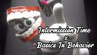 Intermission Time, but it's kinda synced with Basics in Behavior