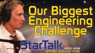 Bill Nye on Humanity's Biggest Engineering Challenge