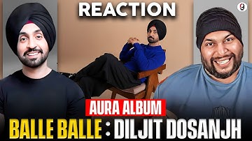 Diljit Dosanjh I Aura | Balle Balle | New Album | Raj Ranjodh I Intense I 604Blizzy | Reaction by RG