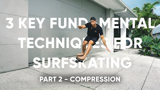 HOW TO BECOME A BETTER SURFSKATER FOR BEGINNER - PART 2 COMPRESSION | SMOOTHSTAR SURFSKATES