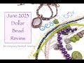 June 2023 Dollar Bead Review