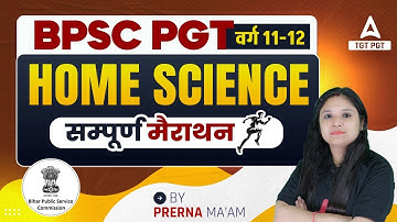 BPSC PGT Home Science Marathon 2024 | Home Science By Prerna Ma