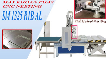 Máy Khoan Phay CNC NESTING SM 1325 R1B AL - Phần 2 | Quốc Duy