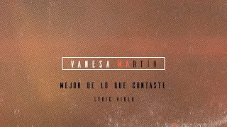 Смотреть клип Vanesa Martín - Mejor De Lo Que Contaste (Lyric Video Oficial)