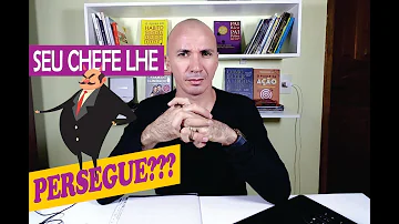 Quando o chefe persegue?