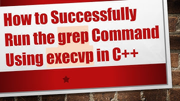How to Successfully Run the grep Command Using execvp in C++