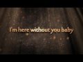 3 Doors Down - Here Without You (lyrics)