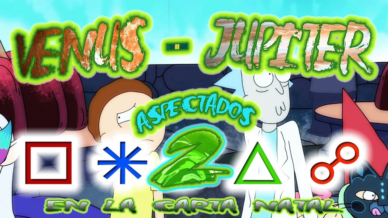 VENUS - JUPITER ASPECTADOS EN LA CARTA NATAL 2 | *** ZOMBIE OMG ...