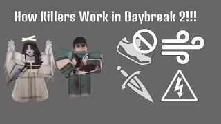 How Killers Work (Daybreak 2 Guide)