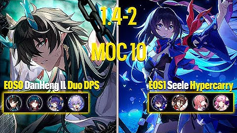 E0S1 Seele & E0S0 Dan Heng IL!! New 1.4.2 MOC 10 | Gameplay Showcase | Honkai Star Rail