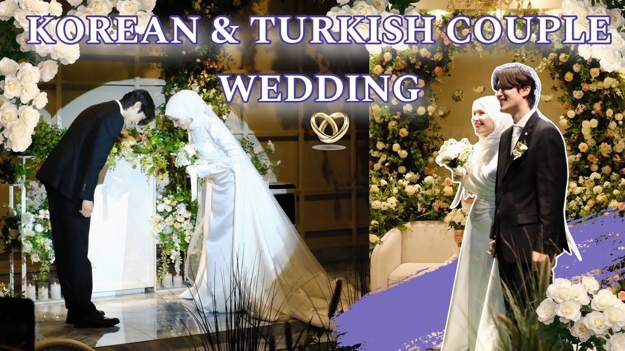 KOREAN WEDDING | KOREAN & TURKISH COUPLE