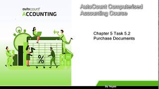 AutoCount Computerised Accounting Course Chapter 5 Task 5.2   By Najaa