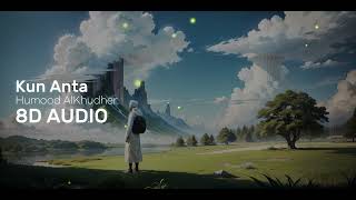 Kun Anta (كن أنت) - Humood AlKhudher |【8D Audio】| Be Yourself