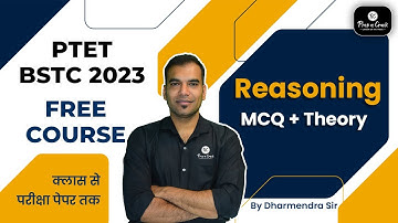 PTET | BSTC 2023 Free online Classes | Reasoning | MCQ and Theory | By Dharmendra Sir