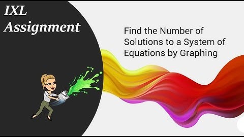 IXL - Find the Number of Solutions to a System of Equations by Graphing