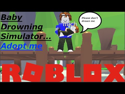 Baby Drowning Simulator Roblox Adopt Me Youtube - roblox drowning simulator