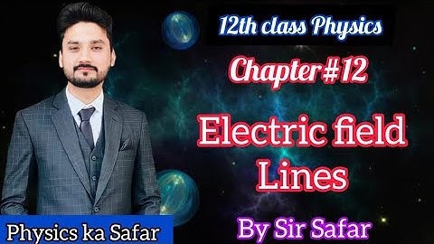 Electric field lines | class 12 physics | physics ka safar