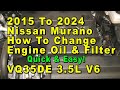 2015 to 2024 nissan murano how to change engine oil  filter with part numbers  quick  easy