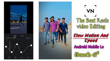 slow motion and speed  video editing VN app Lo Telugu lo instagram reels best editing App VN