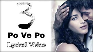 3 (Telugu) - Po Ve Po Lyrical Video | Dhanush, Shruti | Anirudh l #PoVePo l #PoVePoLyrical #3Movie l