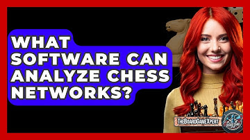 What Software Can Analyze Chess Networks? - The Board Game Xpert
