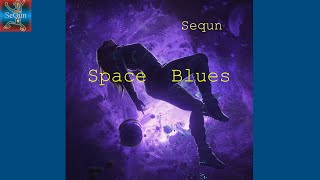 Sequn - Space Blues